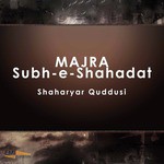 Majra Subh e Shahadat Ka Bayan Karta Hu