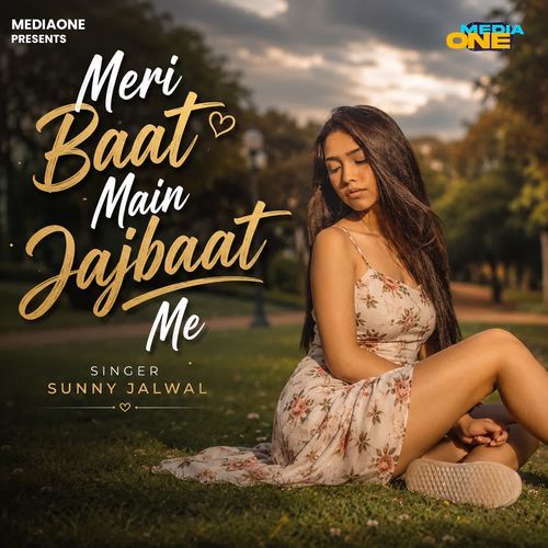 Meri Baat Main Jajbaat Me