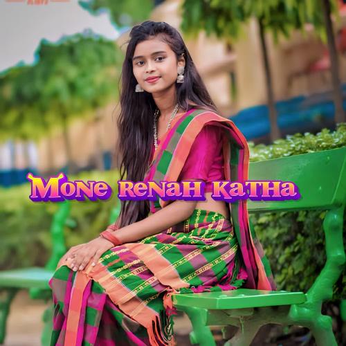 Mone Renah Katha