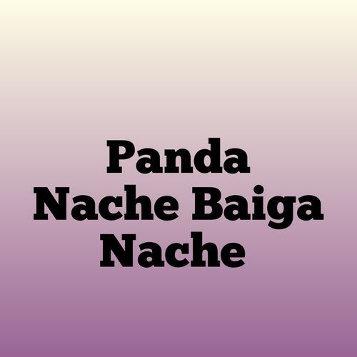 Panda Nache Baiga Nache