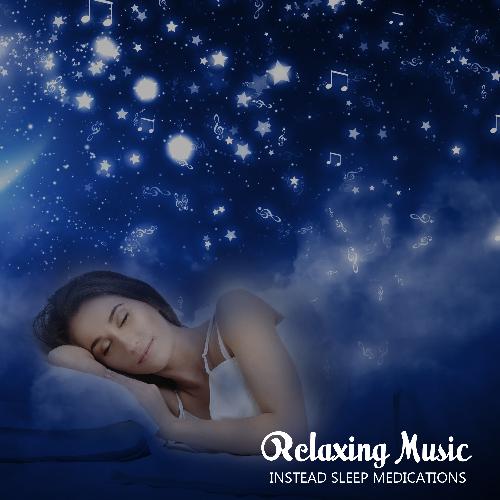 Relaxing Music Instead Sleep Medications: Best Sleep Music Compilation