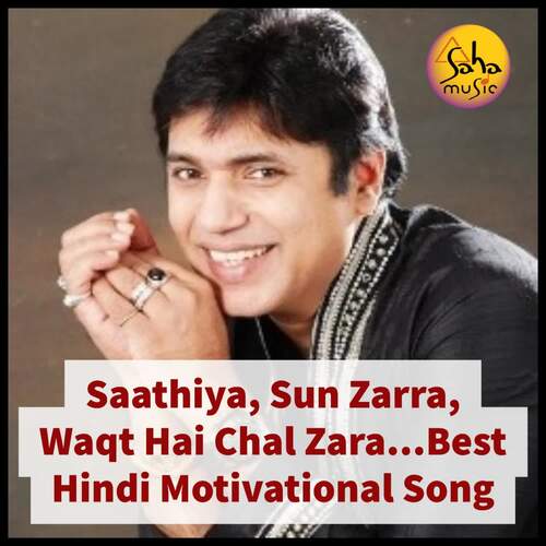 Saathiya, Sun Zarra, Waqt Hai Chal Zara - Best Hindi Motivational  Song