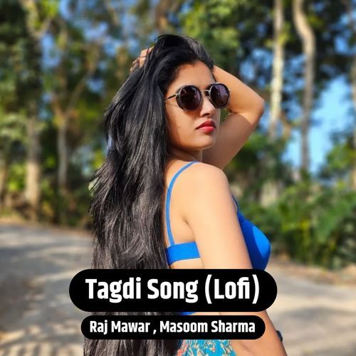 Tagdi Song (Lofi)