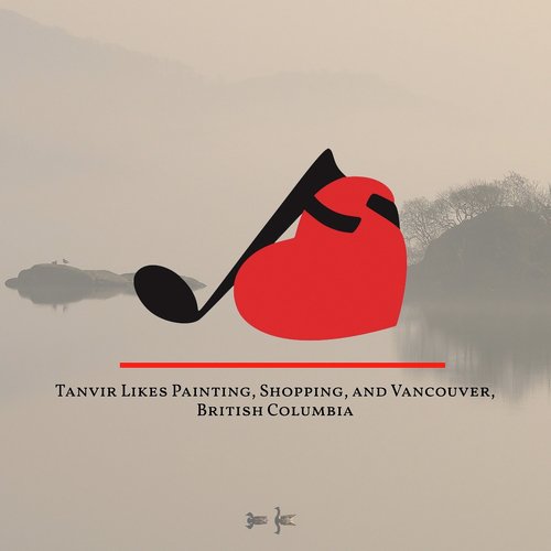 Tanvir Likes Painting, Shopping, and Vancouver, British Columbia cover art