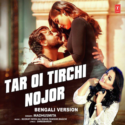 Tar Oi Tirchi Nojor Bengali Version