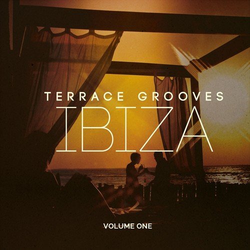Terrace Grooves - Ibiza, Vol. 1 (Best of Deep & Chill House for Bar & Hotel Lounge)