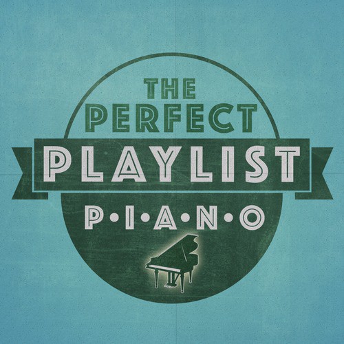 The Perfect Playlist: Piano