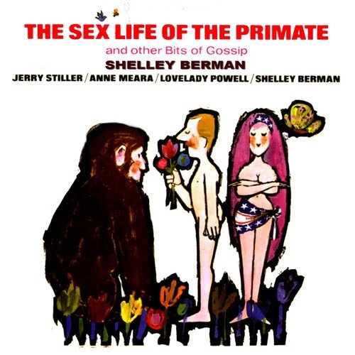 The Sex Life of the Primate and Other Bits of Gossip