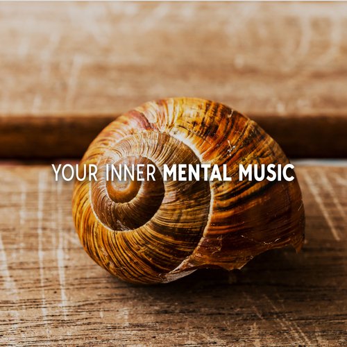 Your Inner Mental Music: Slow Relaxing Atmosphere To Live In_poster_image