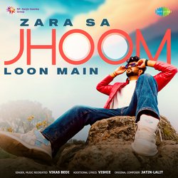 Zara Sa Jhoom Loon Main-LwwuBR9ZWFQ