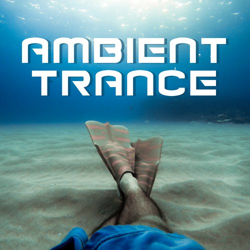 Ambient Trance – Deep Chill Out Beats, Electronic Music, Lounge, Great Vibes Only, Chill Out 2017