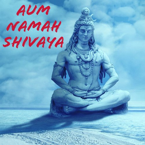 Aum Namah Shivaya (Lord Shiva Chants)