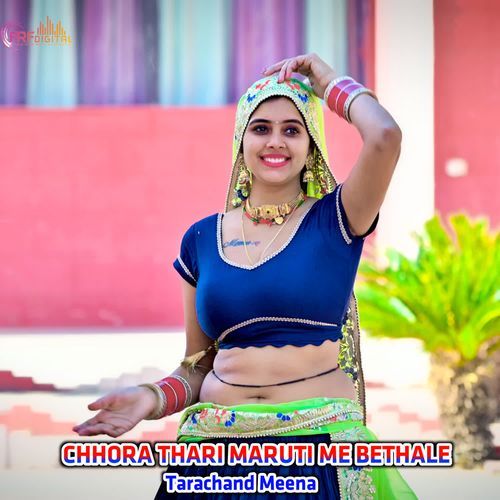 CHHORA THARI MARUTI ME BETHALE