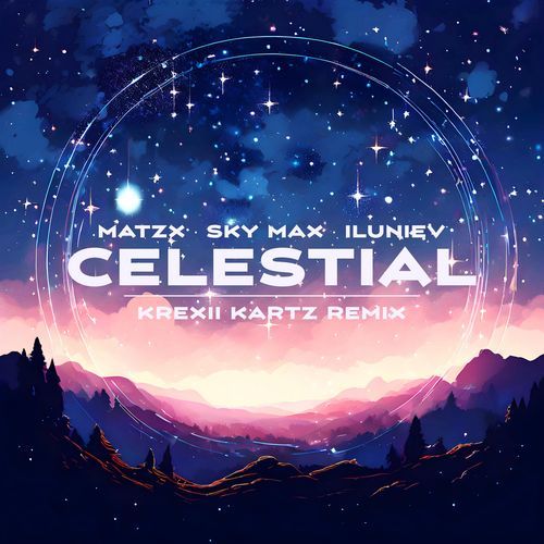 Celestial (Krexii Kartz Remix)