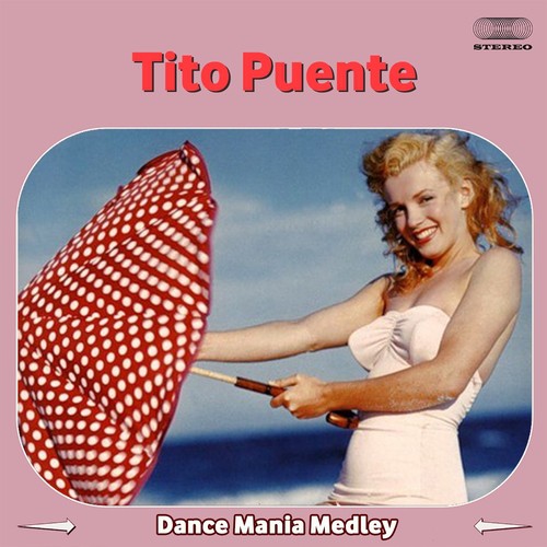 Dance Mania Medley: Mambo 3D / Agua Limpia Todo / Complicacion / Cuando Te Vea / El Cayuco / Estoy Siempre Junto a Ti / Hong Kong Mambo / Llego Mijan / Mambo Gozon / Mi Chiquita Quiere Bembe / Saca Tu Mujer / Varsity Drag_poster_image