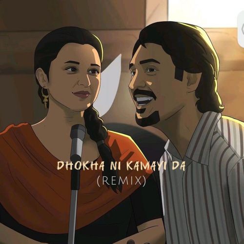 Dhokha ni kamayi da (Remix)