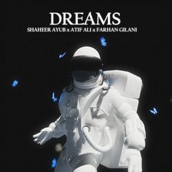 Dreams by Shaheer Ayub, Atif Ali