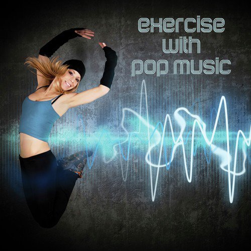 Exercise with Pop Music