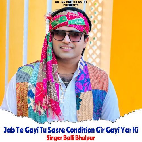 Jab Te Gayi Tu Sasre Condition Gir Gayi Yar Ki