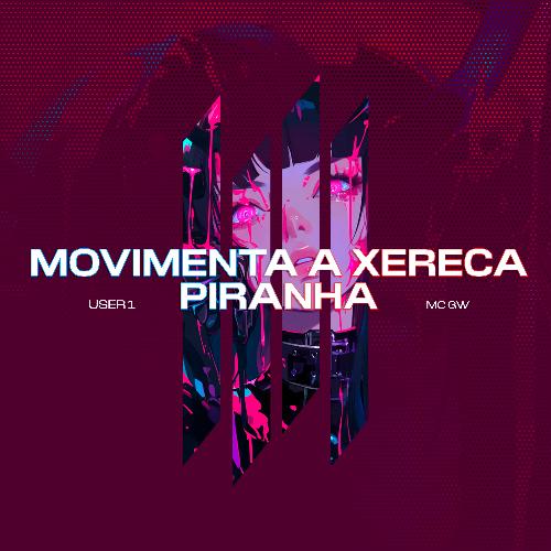 MOVIMENTA A XERECA PIRANHA