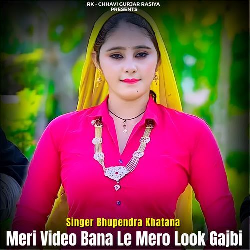 Meri Video Bana Le Mero Look Gajbi