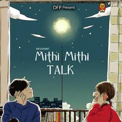 Mithi Mithi Talk-JCA5CRZ8QEA