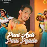 Pani Aali Pani Pyade