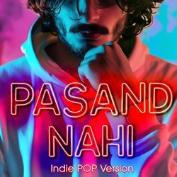 Pasand Nahi Indie Pop Version-AwcbUhx0ems