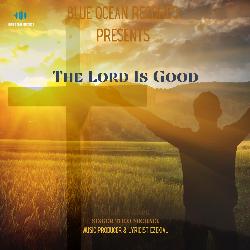 The Lord Is Good