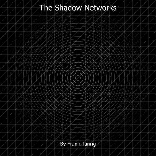 The Shadow Networks (feat. Art Intel)