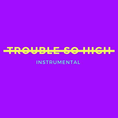 Trouble So High_poster_image