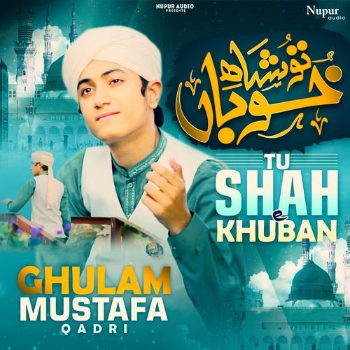 Tu Shah-E-Khuban