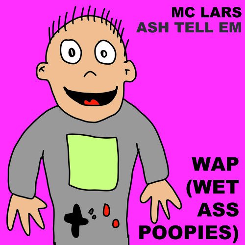 WAP (Wet Ass Poopies)