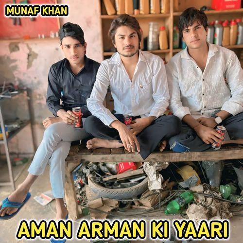 AMAN ARMAN KI YAARI