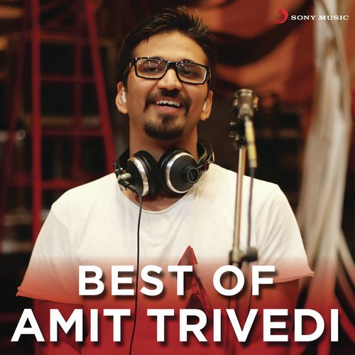 Best of Amit Trivedi