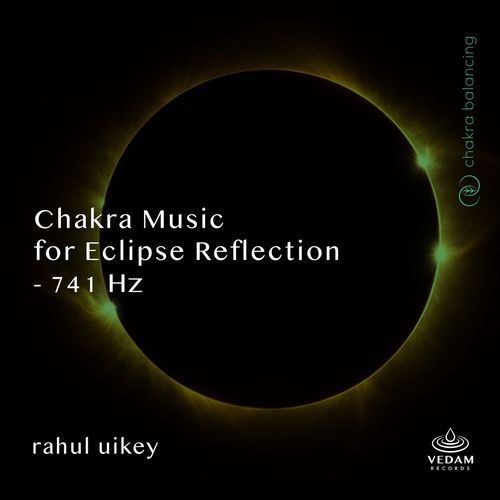 Chakra Music for Eclipse Reflection - 741 Hz