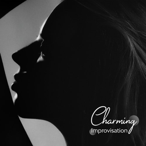 Charming Improvisation (Delicate, Smooth & Romantic Jazz Ballads)