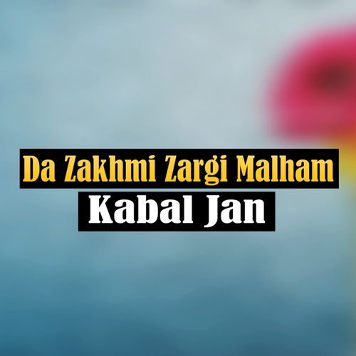 Da Zakhmi Zargi Malham