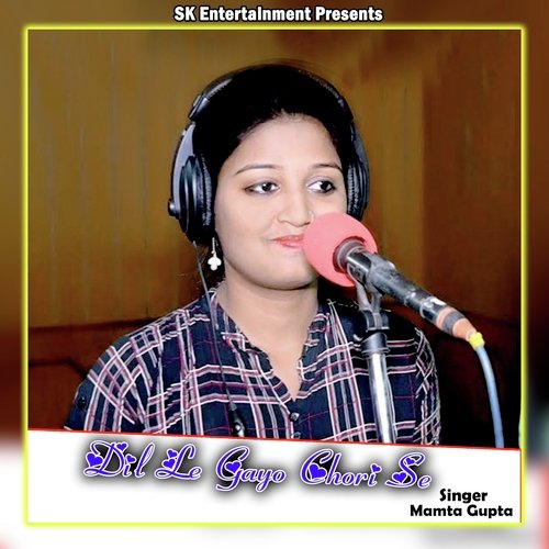 Dil Le Gayo Chori Se