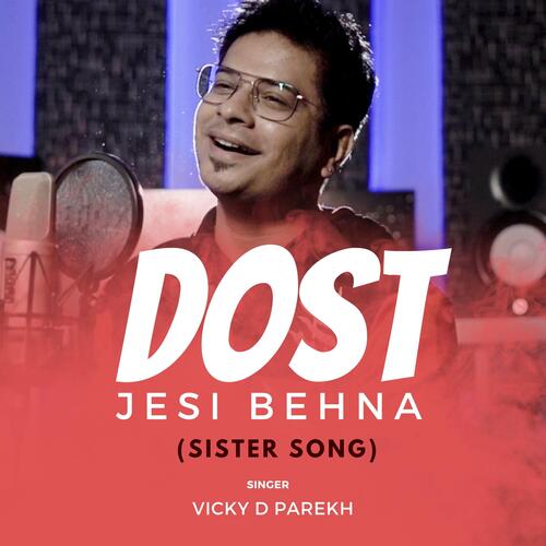 Dost Jesi Behna (Sister Song)