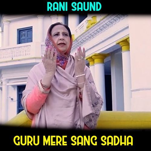 GURU MERE SANG SADHA