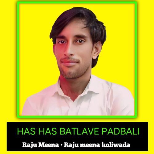 Has Has Batlave Padbali