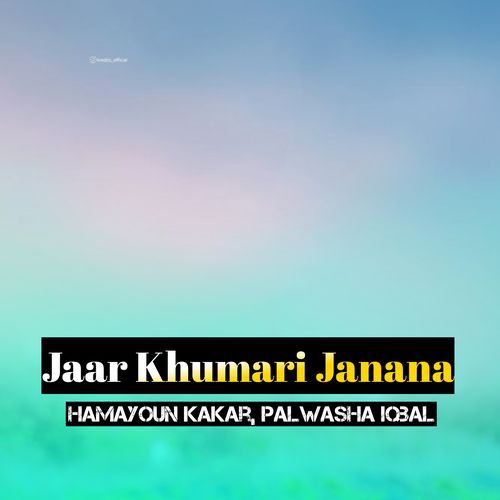 Jaar Khumari Janana