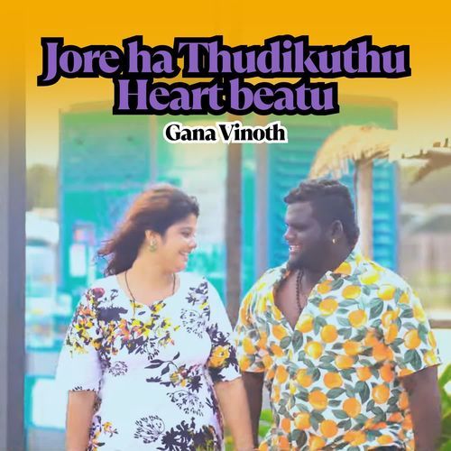 Jore ha Thudikuthu Heart beatu