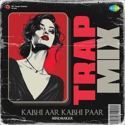 Kabhi Aar Kabhi Paar - Trap Mix-NAMNdBNWRXs