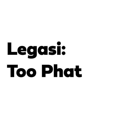 Legasi: Too Phat