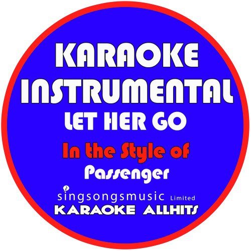 Let Her Go (In the Style of Passenger) [Karaoke Instrumental Version]