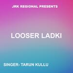 Looser Ladki ( Nagpuri Song )