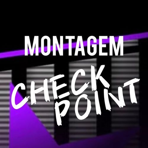 Montagem Checkpoint (Super Slowed)