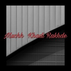 Muchh Khadi Rakhde-OjASHAR0VVc